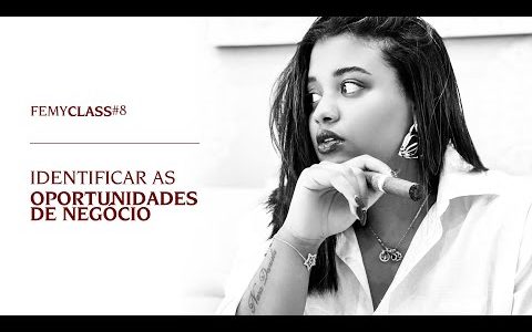 FEMYCLASS #8 – Oportunidades de Negócio
